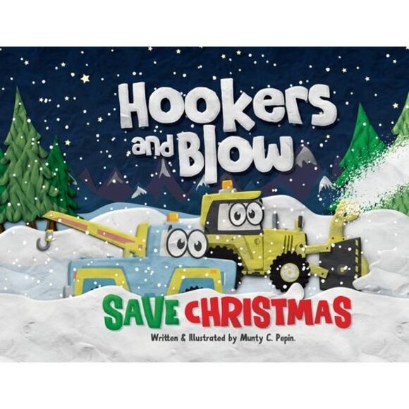 Hookers and Blow Save Christmas (Soft Cover) -- Munty C. Pepin - Picture 1 of 1